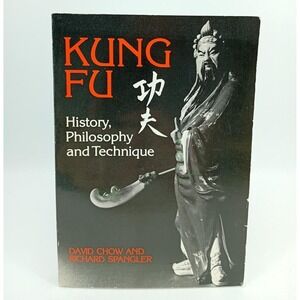 Kung Fu History Philosophy and Techniques Chow & Richard 1977 Vintage Martial Ar